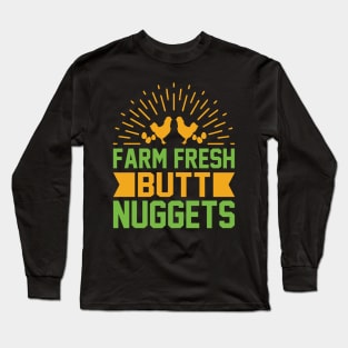 Farm fresh butt nuggets T Shirt For Women Men Long Sleeve T-Shirt